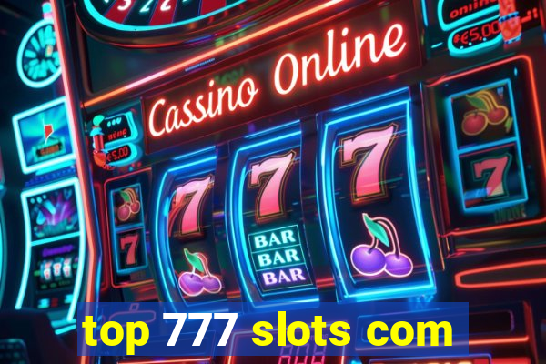 top 777 slots com