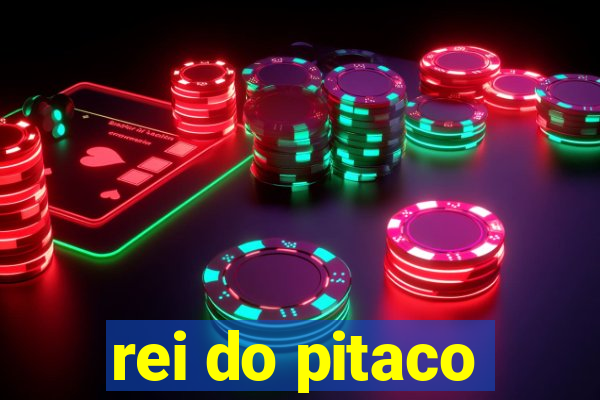 rei do pitaco