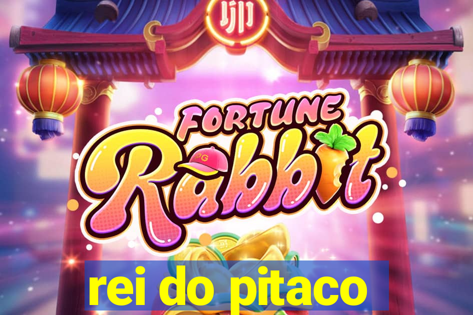 rei do pitaco