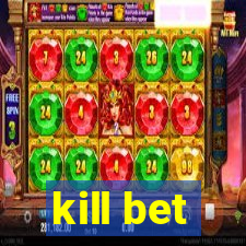 kill bet