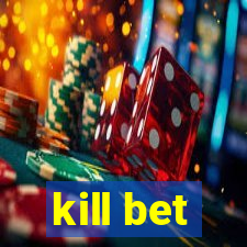 kill bet