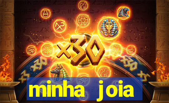 minha joia significado minha joia giria