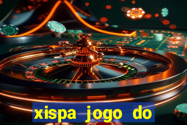 xispa jogo do bicho tabela