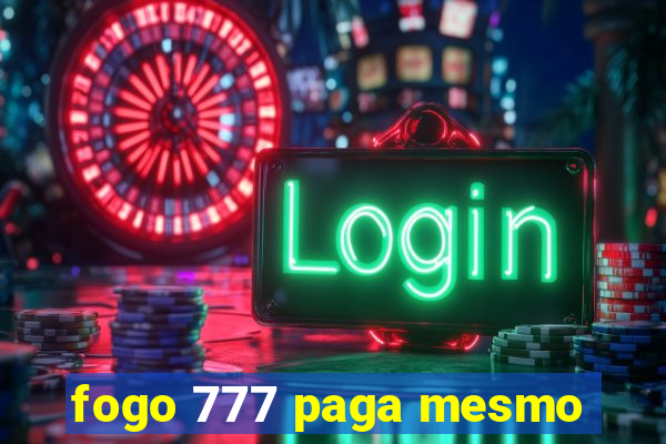 fogo 777 paga mesmo