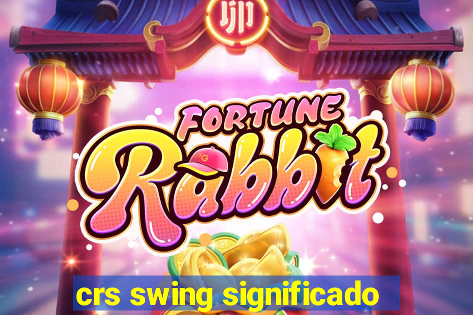 crs swing significado