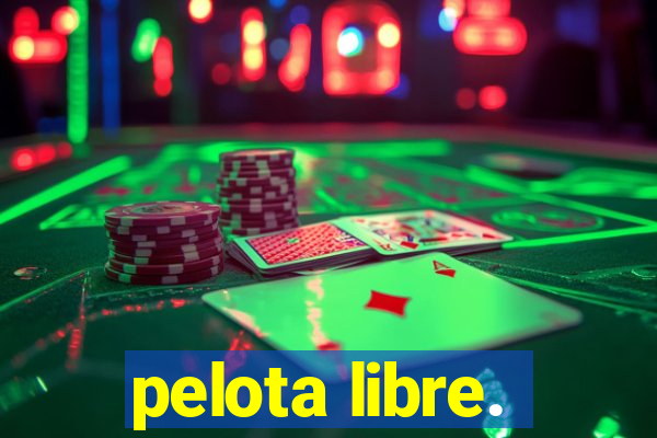 pelota libre.