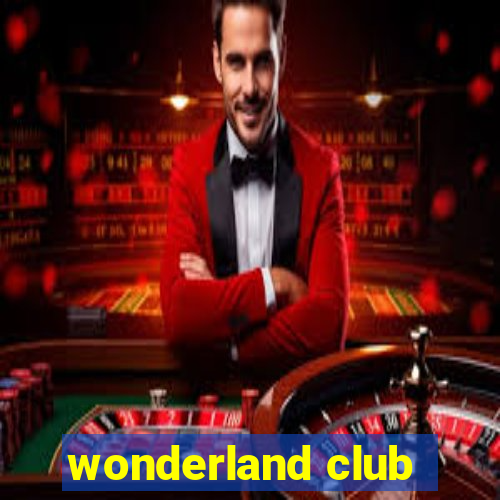 wonderland club