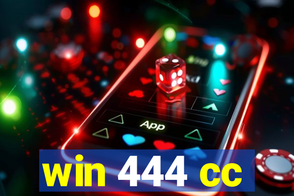 win 444 cc