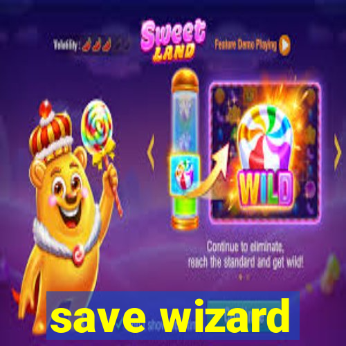 save wizard