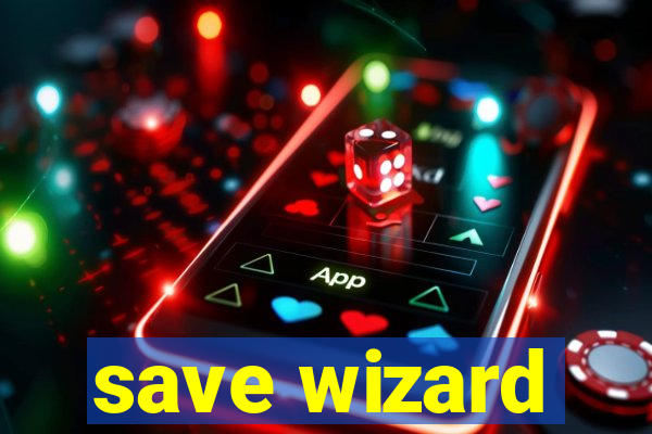 save wizard