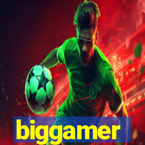 biggamer