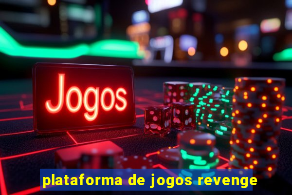 plataforma de jogos revenge