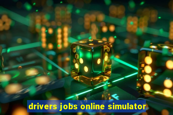 drivers jobs online simulator