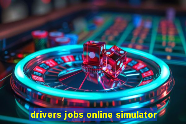 drivers jobs online simulator