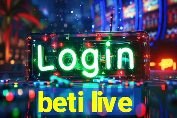 beti live