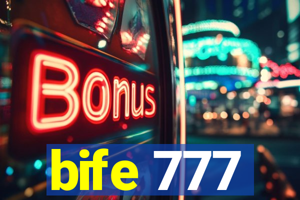 bife 777