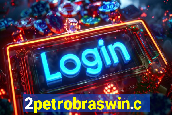 2petrobraswin.com