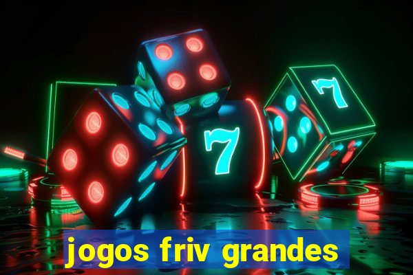 jogos friv grandes