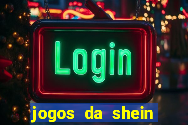 jogos da shein para ganhar pontos