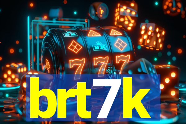 brt7k