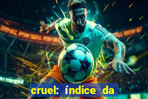 cruel: índice da maldade pdf cruel livro pdf