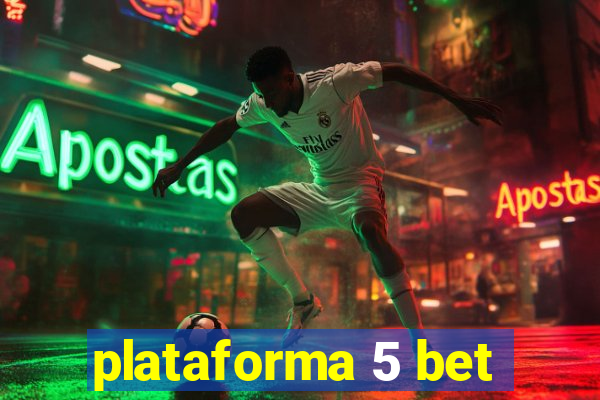 plataforma 5 bet