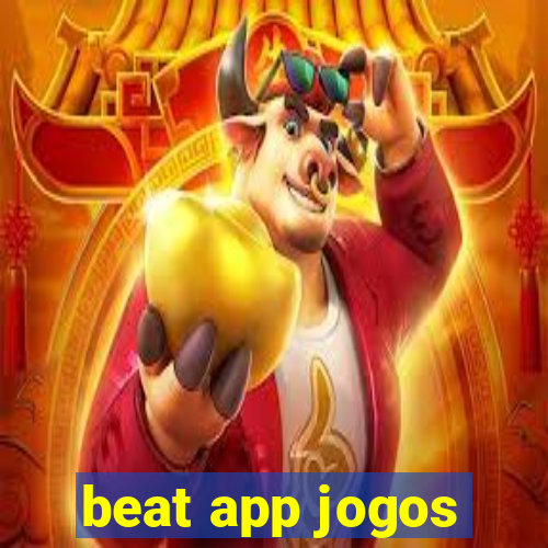 beat app jogos