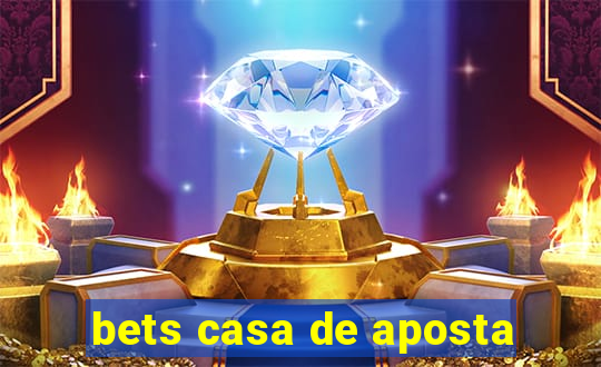 bets casa de aposta