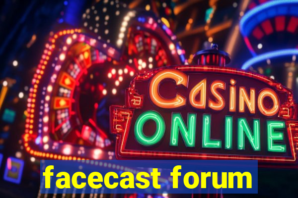 facecast forum