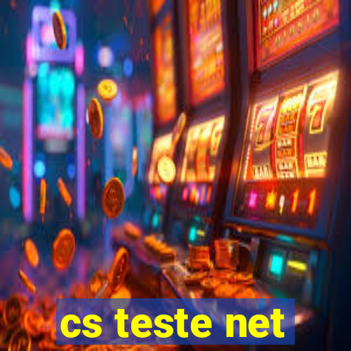 cs teste net