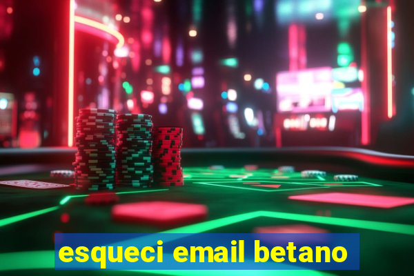 esqueci email betano