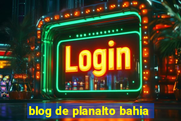 blog de planalto bahia