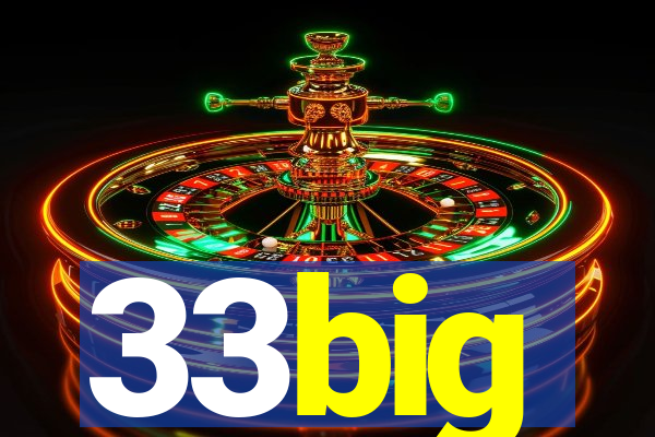 33big