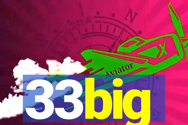 33big