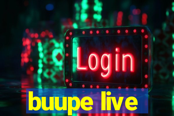 buupe live