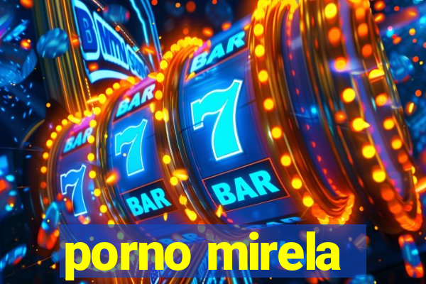 porno mirela