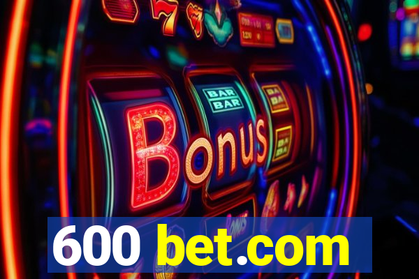 600 bet.com