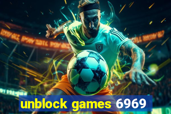 unblock games 6969