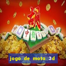 jogo de moto 3d de grau