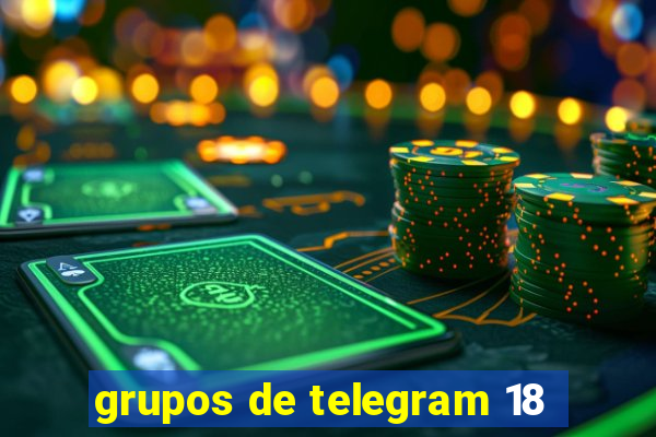 grupos de telegram 18