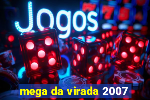 mega da virada 2007