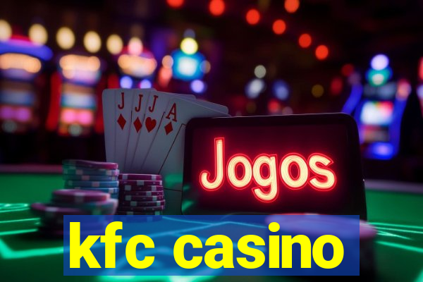 kfc casino