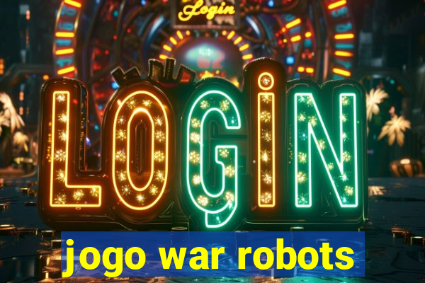 jogo war robots