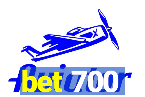 bet 700