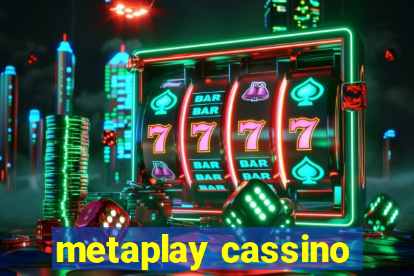 metaplay cassino