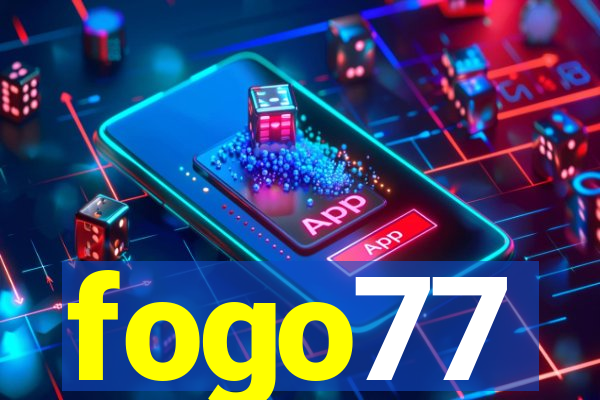 fogo77