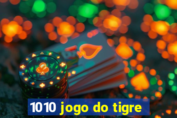 1010 jogo do tigre