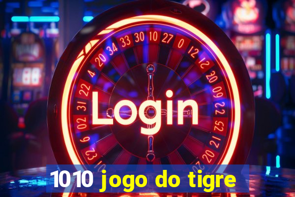 1010 jogo do tigre