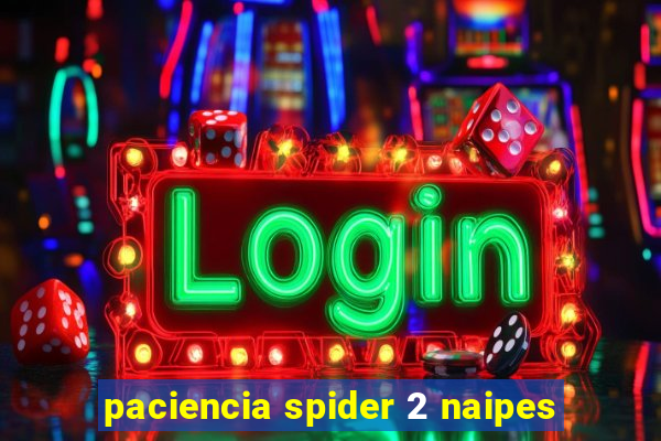 paciencia spider 2 naipes