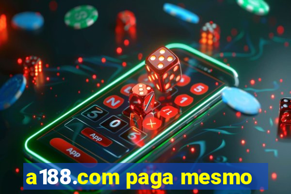 a188.com paga mesmo